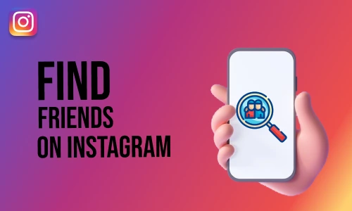 How to Find Friends on Instagram